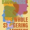 The Whole Staggering Mystery: A Story of Fathers Lost and Found
