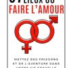 97 LIEUX OU FAIRE L'AMOUR: Mettez des frissons et de l’aventure dans votre vie sexuelle - En couleur (French Edition)
