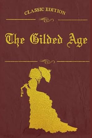The Gilded Age: With original illustrations – annotated
