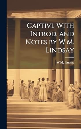 Captivi. With introd. and notes by W.M. Lindsay