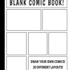 The Ultimate Blank Comic Book! 20 Different Layouts! 150 Pages! Draw Your Own Comics!
