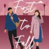 First to Fall: A Sweet Romantic Comedy: 2