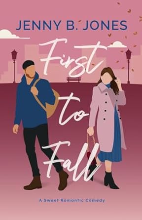 First to Fall: A Sweet Romantic Comedy: 2