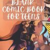 Blank Comic Book For Teens: Use This Comic Book Journal Notebook to Make Your Own Comics: Large 8.5" x 11" Cartoon / Comic Book with Over 100 Pages and a Lot of Templates (Blank Comic Books)