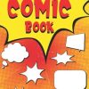 Blank Comic Book: Draw Your own Comics And Create The Best Stories. Comic Panels Journal Notebook for Drawing.