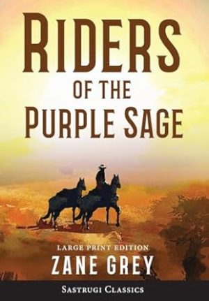 Riders of the Purple Sage (Annotated) LARGE PRINT