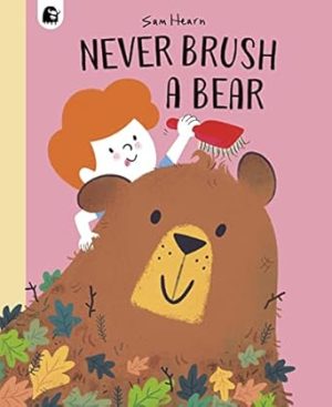 Never Brush a Bear