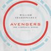 William Shakespeare's Avengers: The Complete Works: The Complete Works