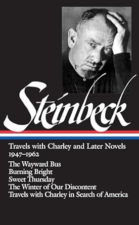 John Steinbeck: Travels with Charley and Later Novels 1947-1962 (Loa #170): The Wayward Bus / Burning Bright / Sweet Thursday / The Winter of Our Discontent / Travels with Charley in Search of America