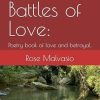The Battles of Love:: Poetry book of love and betrayal.