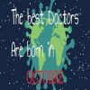 The Best Doctors Are Born in October: notebook, best gift for men women kids adults and teens, birthday, future doctor funny, christmas gift for medical student
