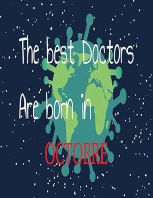 The Best Doctors Are Born in October: notebook, best gift for men women kids adults and teens, birthday, future doctor funny, christmas gift for medical student