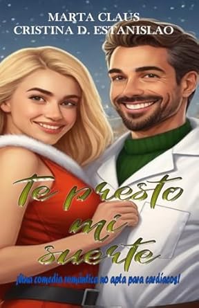 Te presto mi suerte: Una comedia romántica no apta para cardíacos