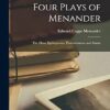 Four Plays of Menander: The Hero, Epitrepontes, Periceiromene and Samia