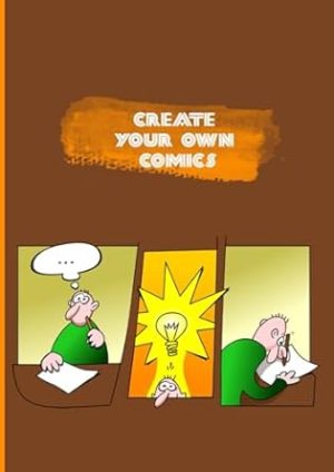 Comics Creation Hub: 120-Page Notebook for DIY Comics – Blank Panels for Your Artistic Imagination: Ideal for Sketching, Doodling, and Comic ... children and adults. Unleash your creativity