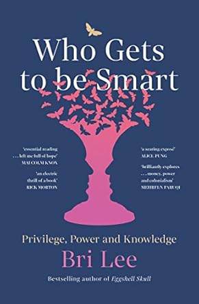 Who Gets to Be Smart: Privilege, Power and Knowledge