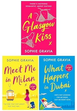 Sophie Gravia 3 Books Collection Set (A Glasgow Kiss, What...