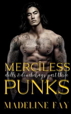 Merciless Punks: Dolls and Douchebags Part Three