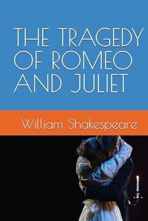 THE TRAGEDY OF ROMEO AND JULIET
