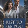 Just to See You