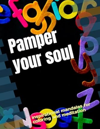 Pamper your soul: inspirational mandalas for coloring and meditation -Series 1