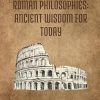 Roman Philosophies: Ancient Wisdom for Today