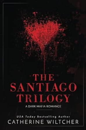 The Santiago Trilogy: A Dark Mafia Romance