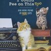 I Could Pee on This Too: And More Poems by More Cats (Poetry Book for Cat Lovers, Cat Humor Books, Funny Gift Book)