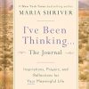 I've Been Thinking . . . The Journal: Inspirations, Prayers, and Reflections for Your Meaningful Life