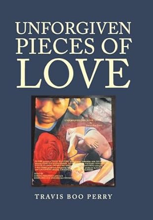 Unforgiven Pieces of Love