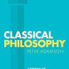 Classical Philosophy: A history of philosophy without any gaps, Volume 1
