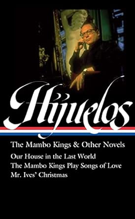 Oscar Hijuelos: The Mambo Kings & Other Novels (loa #362):...