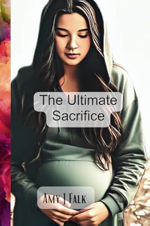 The Ultimate Sacrifice: A fictional short story about...
