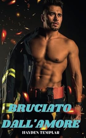 Bruciato Dall'Amore: Una Lenta e Crescente Storia D'amore Gay