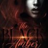 The Black Amber: a dangerous darkness