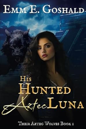 His Hunted Aztec Luna