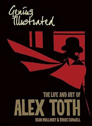Genius, Illustrated: The Life and Art of Alex Toth: 1