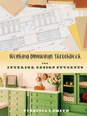 Working Drawings Sketchbook for Interior Design Students