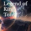 The Legends of King Tony