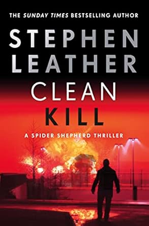 Clean Kill: The brand new, action-packed Spider Shepherd thriller
