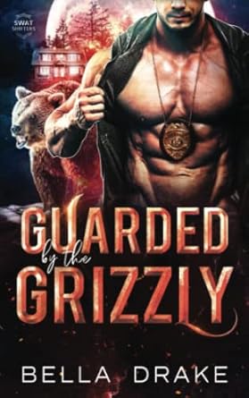 Guarded by the Grizzly: A Fated Mates Shifter Romance