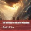 The Records of the Three Kingdoms: Book of Shu
