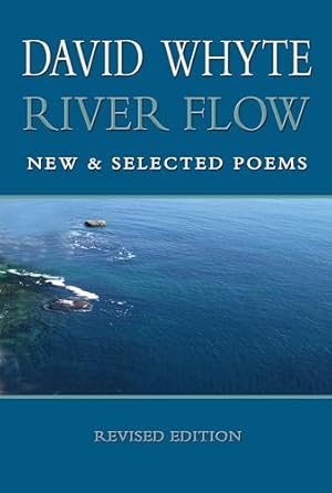River Flow: New & Selected Poems: New and Selected Poems...