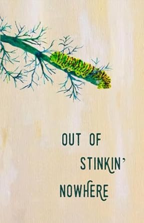 Out of Stinkin' Nowhere