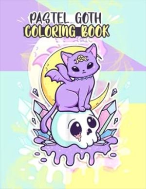 Pastel Goth Coloring Book: Cute Horror Coloring Book For Adults & Kids With Funny And Weird Illustrations To Color