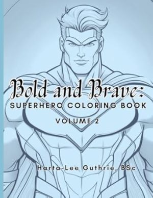 Bold and Brave: Superhero Coloring Book (Volume 2)