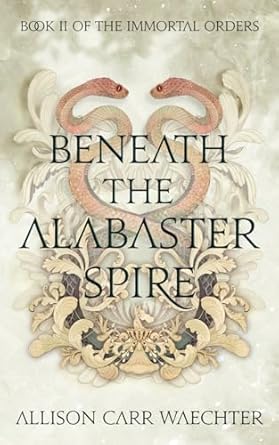 Beneath the Alabaster Spire: 2