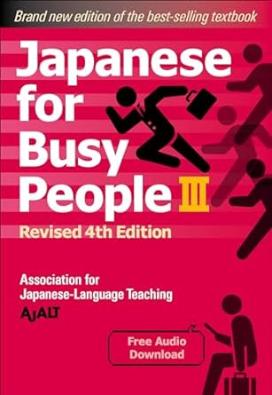 Japanese for Busy People Book 3: Revised 4th Edition (free audio download)