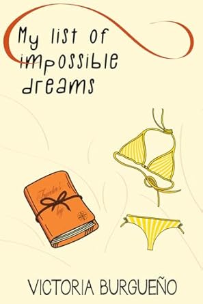 My List of Impossible Dreams: A story of love and friendship