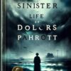 The Sinister Life of Dolors Pahrott: Dolors Pahrott